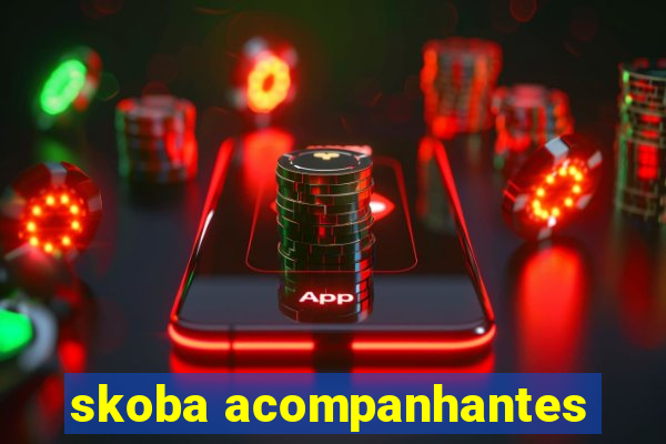 skoba acompanhantes